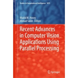 Recent Advances in Computer Vision Applications Using Parallel Processing
