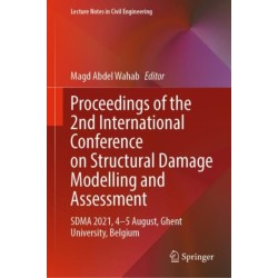 Proceedings of the 2nd International Conference on Structural Damage Modelling and Assessment: SDMA 2021, 4–5 August, Ghent University, Belgium