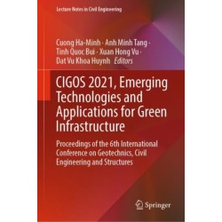 CIGOS 2021, Emerging Technologies and Applications for Green Infrastructure: Proceedings of the 6th International Conference on Geotechnics, Civil Engineering and Structures