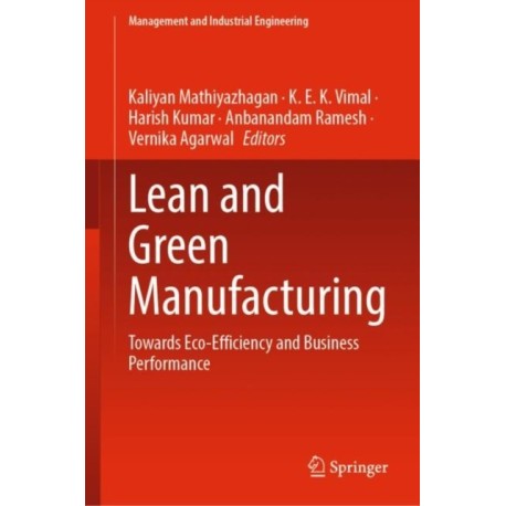 Lean and Green Manufacturing: Towards Eco-Efficiency and Business Performance