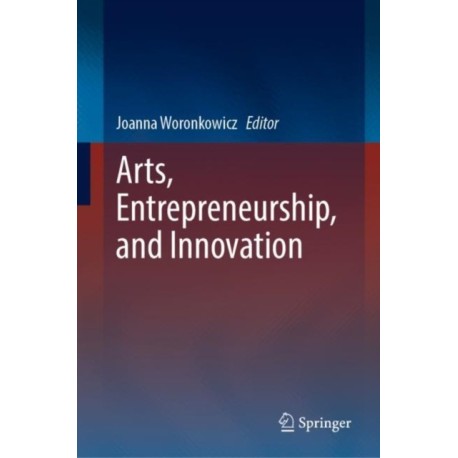 Arts, Entrepreneurship, and Innovation