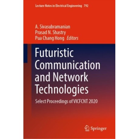 Futuristic Communication and Network Technologies: Select Proceedings of VICFCNT 2020