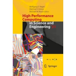 High Performance Computing in Science and Engineering '21: Transactions of the High Performance Computing Center, Stuttgart (HLRS) 2021