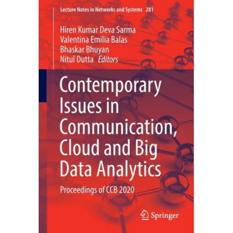 Contemporary Issues in Communication, Cloud and Big Data Analytics: Proceedings of CCB 2020