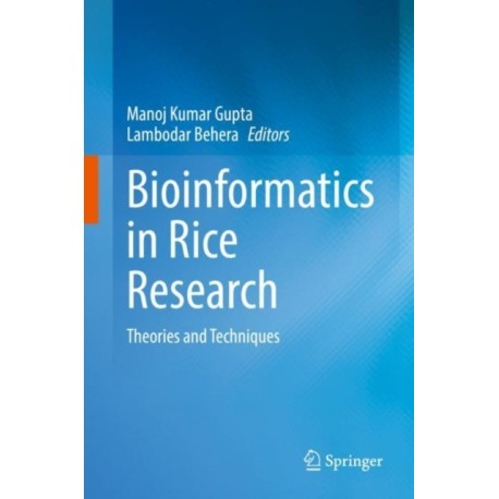 Bioinformatics in Rice Research: Theories and Techniques