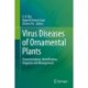 Virus Diseases of Ornamental Plants: Characterization, Identification, Diagnosis and Management