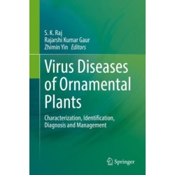 Virus Diseases of Ornamental Plants: Characterization, Identification, Diagnosis and Management
