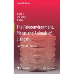 The Paleoenvironment, Plants and Animals of Liangzhu: Essence and Treasures