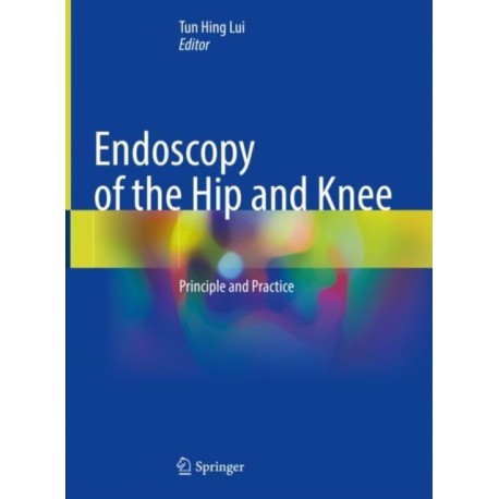 Endoscopy of the Hip and Knee: Principle and Practice