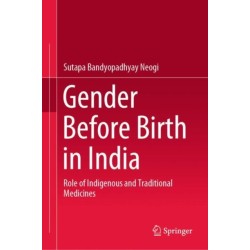 Gender Before Birth in India: Role of Indigenous and Traditional Medicines