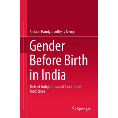 Gender Before Birth in India: Role of Indigenous and Traditional Medicines