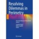 Resolving Dilemmas in Perimetry: Illustrated Manual of Visual Field Defects