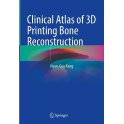 Clinical Atlas of 3D Printing Bone Reconstruction
