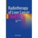 Radiotherapy of Liver Cancer