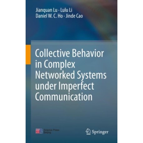 Collective Behavior in Complex Networked Systems under Imperfect Communication