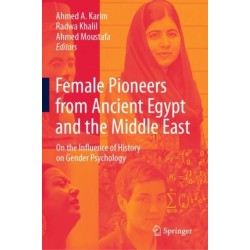 Female Pioneers from Ancient Egypt and the Middle East: On the Influence of History on Gender Psychology