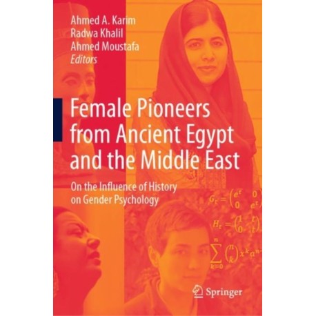 Female Pioneers from Ancient Egypt and the Middle East: On the Influence of History on Gender Psychology