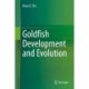 Goldfish Development and Evolution