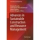 Advances in Sustainable Construction and Resource Management