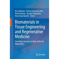 Biomaterials in Tissue Engineering and Regenerative Medicine: From Basic Concepts to State of the Art Approaches