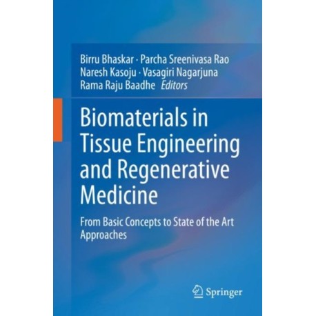 Biomaterials in Tissue Engineering and Regenerative Medicine: From Basic Concepts to State of the Art Approaches