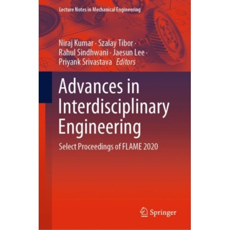 Advances in Interdisciplinary Engineering: Select Proceedings of FLAME 2020