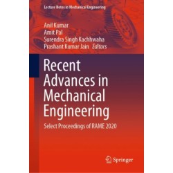 Recent Advances in Mechanical Engineering: Select Proceedings of RAME 2020