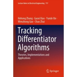 Tracking Differentiator Algorithms: Theories, Implementations and Applications
