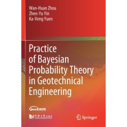 Practice of Bayesian Probability Theory in Geotechnical Engineering