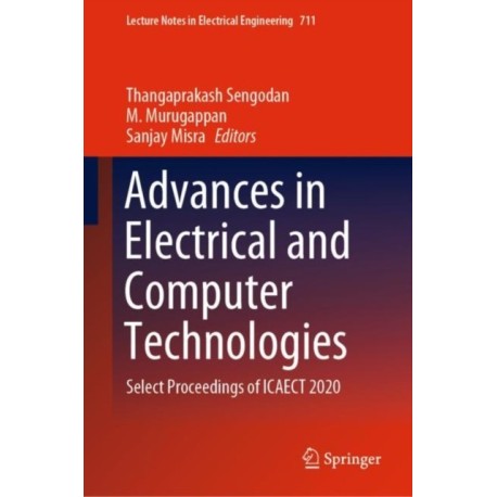 Advances in Electrical and Computer Technologies: Select Proceedings of ICAECT 2020