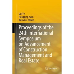 Proceedings of the 24th International Symposium on Advancement of Construction Management and Real Estate