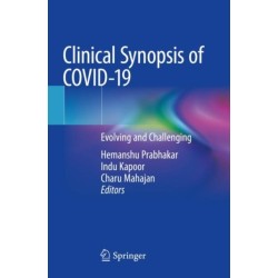 Clinical Synopsis of COVID-19: Evolving and Challenging