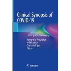 Clinical Synopsis of COVID-19: Evolving and Challenging
