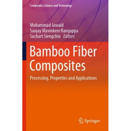 Bamboo Fiber Composites: Processing, Properties and Applications