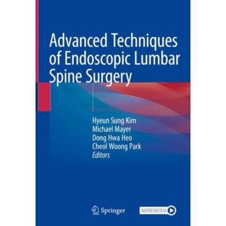 Advanced Techniques of Endoscopic Lumbar Spine Surgery