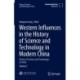 Western Influences in the History of Science and Technology in Modern China: History of Science and Technology in China Volume 5