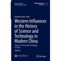 Western Influences in the History of Science and Technology in Modern China: History of Science and Technology in China Volume 5