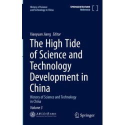 The High Tide of Science and Technology Development in China: History of Science and Technology in China Volume 3