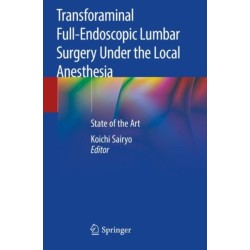 Transforaminal Full-Endoscopic Lumbar Surgery Under the Local Anesthesia: State of the Art