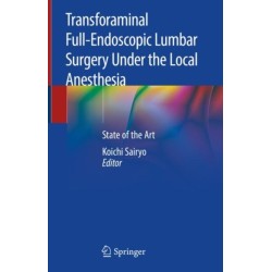 Transforaminal Full-Endoscopic Lumbar Surgery Under the Local Anesthesia: State of the Art