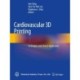 Cardiovascular 3D Printing: Techniques and Clinical Application