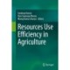 Resources Use Efficiency in Agriculture