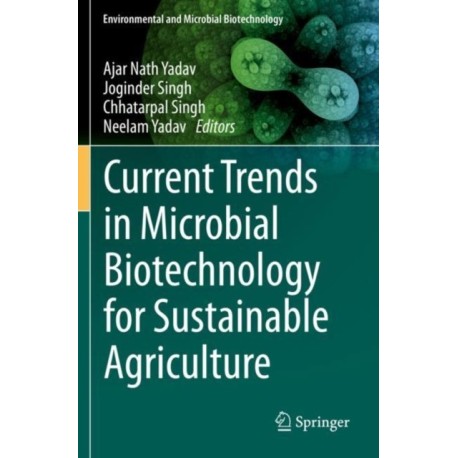 Current Trends in Microbial Biotechnology for Sustainable Agriculture