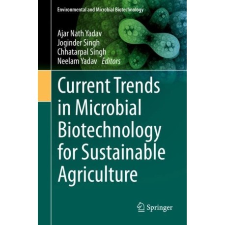 Current Trends in Microbial Biotechnology for Sustainable Agriculture