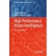 High Performance Vision Intelligence: Recent Advances