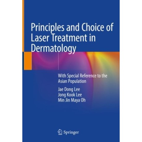 Principles and Choice of Laser Treatment in Dermatology: With Special Reference to the Asian Population