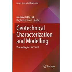 Geotechnical Characterization and Modelling: Proceedings of IGC 2018