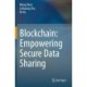 Blockchain: Empowering Secure Data Sharing