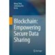 Blockchain: Empowering Secure Data Sharing