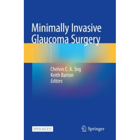 Minimally Invasive Glaucoma Surgery